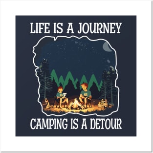 Life is a journey, Camping is a Detour Posters and Art